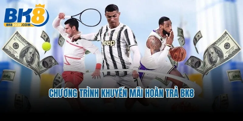 Chương trình khuyến mãi hoàn trả BK8