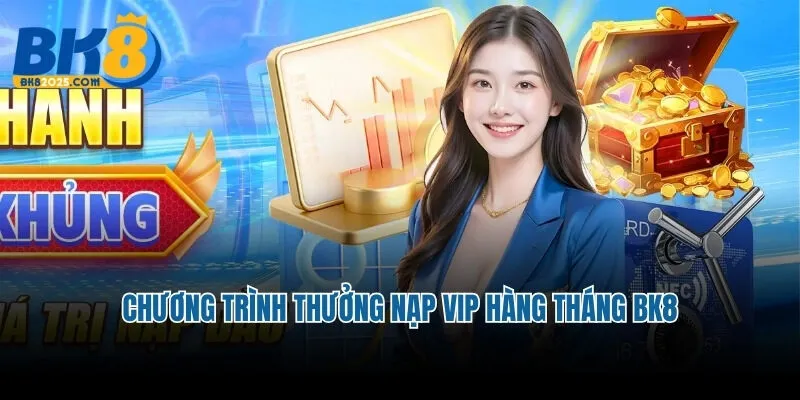 Sự kiện thưởng nạp VIP hàng hàng BK8